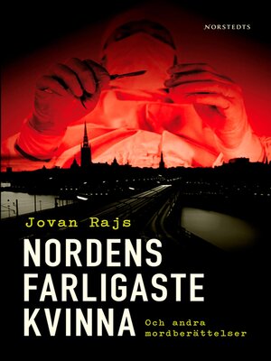 cover image of Nordens farligaste kvinna och andra mordberättelser